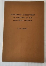 Difficulties Encountered In Smelting In The Lead Blast Furnace R. W. Ruddle 1957