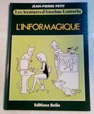 L'informagique. Les Aventures d'Anselme Lanturlu. Jean-Pierre Petit - Belin 1980
