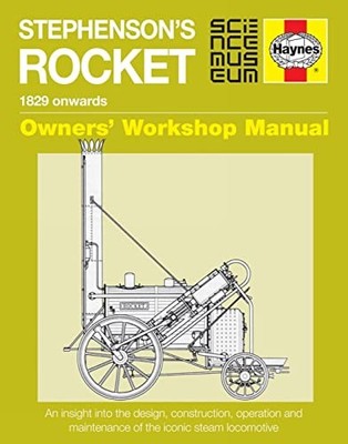 Stephenson's Rocket Manual: 1829 Onwards (Owners' Workshop ... by Richard Gibbon