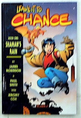Leave It to Chance Vol. #1 ''Shaman's Rain'' Hardcover  J. Robinson and Paul Smith