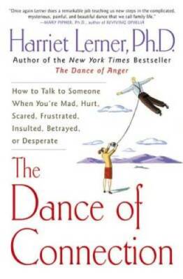 The Dance of Connection: How to Talk to Someone When You're Mad, Hur - VERY GOOD