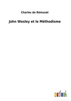 Charles De RéMusat | John Wesley Et Le MéThodisme | Buch | FranzöSisch (2022)