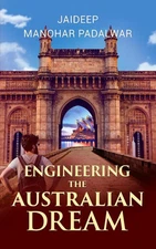 Engineering The Australian Dream by Jaideep Manohar Padalwar Paperback Book