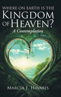 Marcia E. Havaris | Where On Earth Is The Kingdom Of Heaven? | Buch | Englisch