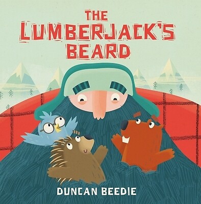 The Lumberjack's Beard Duncan Beedie Hardcover