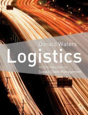 Logistics: An Introduction to Supply Chain Management by Waters, C. D. J.