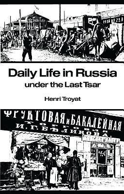 Daily Life in Russia under the Last Tsar by Henri Troyat PAPERBACK - Image 3