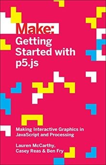 Make Getting Started With P5.js: Making Interactive... | Buch | Zustand sehr gut