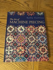 Vintage 2001 The Art Of Machine Piecing Quilting Hardcover Book