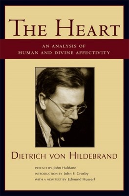 The Heart   An Analysis of Human and Divine by Dietrich Von Hildebrand PAPERBACK