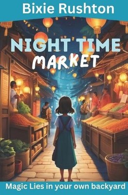 The Night Time Market by Bixie Rushton Paperback Book