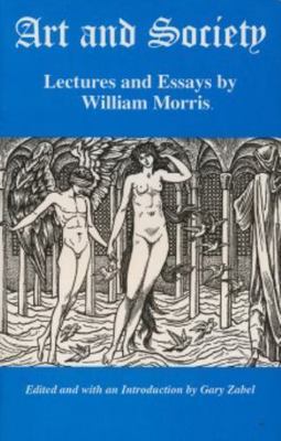 Art and Society: Lecutres and Essays by William Morris