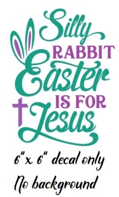 Silly Rabbit Easter decal sticker for DIY 8'' glass block
