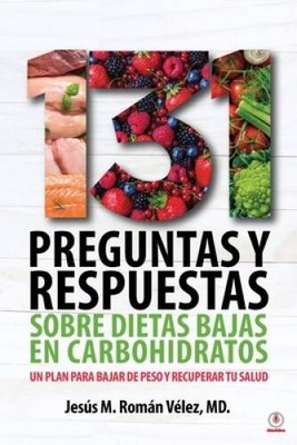 131 preguntas y respuestas sobre dietas bajas en carbohidratos: Un p - VERY GOOD