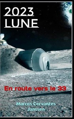 2023lune: En route vers le 33 by Marcos Cervantes Janssen Paperback Book
