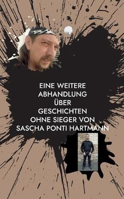 Eine weitere Abhandlung ber Geschichten ohne Sieger von Sascha ponti Hartmann by