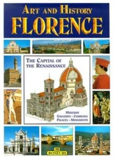 Art and History of Florence: Museums, Galleries, Churches, Palaces, Monum - GOOD