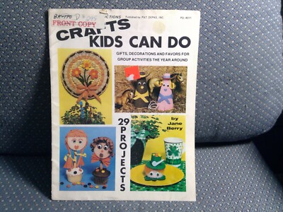 Crafts Kids Can Do by Jane Berry 1982 pub Pat Depke, Inc. 29 fun Projects