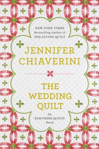 The Wedding Quilt: An Elm Creek Quilts Novel - paperback, Chiaverini, 0452298490