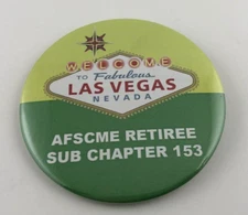 Vintage AFSCME RETIREE SUB CHAPTER 153 LAS VEGAS NEVADA Button Pinback