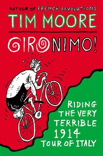 Tim Moore Gironimo! (Tascabile)