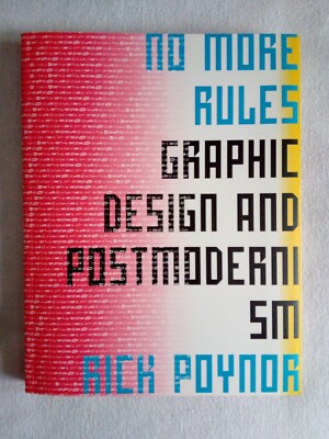 NO MORE RULES Grafikdesign und Postmoderne, Rick POYNOR