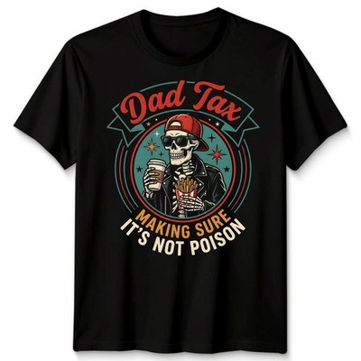 Dad Tax Making Sure Herren T-Shirt It's Not Poison lustig Vatertag Tee