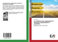 Luca Cretier | La Statistica Per Segmentare Il Mercato E Posizionare Il Prodotto