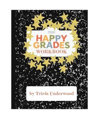 Happy Grades Workbook: How to Improve Focus, Learning, and Productivity without 