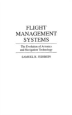 Flight Management Systems : The Evolution of Avionics and Navigation Technolo...