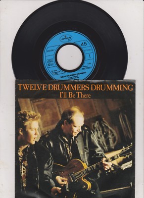 TWELVE DRUMMERS DRUMMING I'LL BE THERE 7'' SINGLE mint - ! 