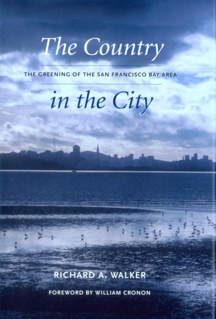 The Country in the City – The Greening of the San Francisco Bay Area Walker