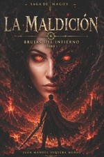 La Maldicin: Brujas del infierno by Juan Manuel Sequera Mu?oz (Spanish) Paperbac