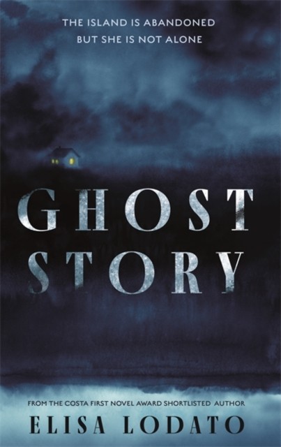 Ghost Story by Elisa Lodato (Hardback Book)
