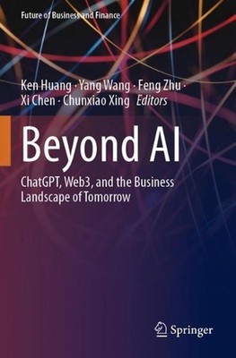 Beyond AI: ChatGPT, Web3, and the Business Landscape of Tomorrow by Ken Huang Pa