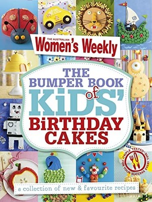 The Bumper Book of Kids' Birthday Cakes: Hundreds of triple-test