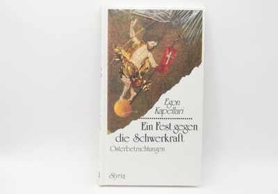 Ein Fest gegen die Schwerkraft Egon Kapellari Styria Osterbetrachtungen Buch