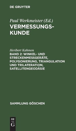 Heribert Kahmen Winkel- Und Streckenmeßgeräte, Polygonierung, Triangu (Hardback)