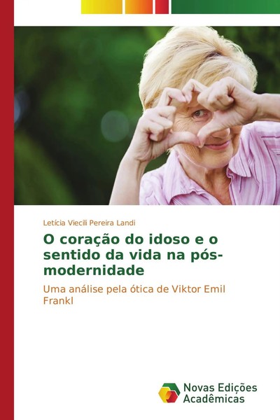 LetíCia Viecili Pereira Landi | O CoraçãO Do Idoso E O Sentido Da Vida Na...-image