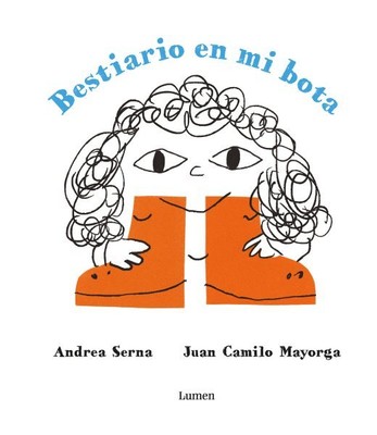 Bestiario en mi bota/ Bestiary in My Boot, Hardcover by Serna, Andrea; Mayorg...