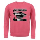 Never Underestimate A Keele Graduate - Adult Hoodie / Sweater - University Uni