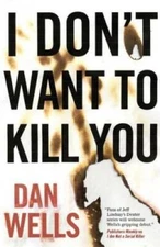 I Don't Want to Kill You (John Cleaver) - Paperback By Wells, Dan - GOOD