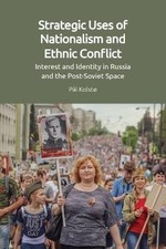 Strategic Uses of Nationalism and Ethnic Conflict,