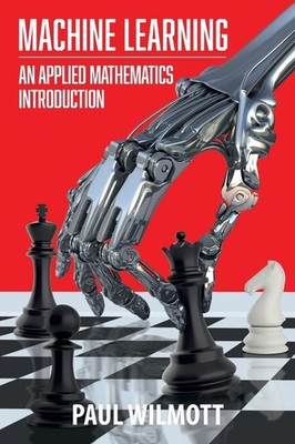 Machine Learning: An Applied Mathematics Introduction, Wilmott, Paul, Acceptable