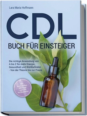 CDL Buch für Einsteiger: Die richtige Anwendung von A bis Z für mehr Energie,...