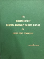 Shields Descendants Of Cades Cove, Tn by A. Randolph Shields