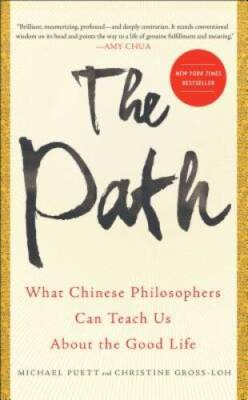 The Path: What Chinese Philosophers Can Teach Us About the Good Life - VERY GOOD