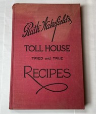 1946 Toll House Tried and True Recipes Cookbook Ruth Wakefield Vintage Hardcover
