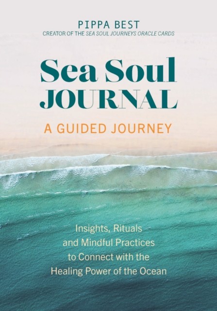 Sea Soul Journal - A Guided Journey by Pippa Best (Paperback Book)