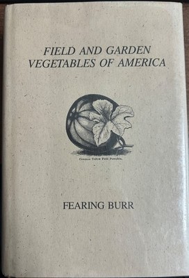 the field and garden vegetables of america book, by fearing burr jr. ex-library